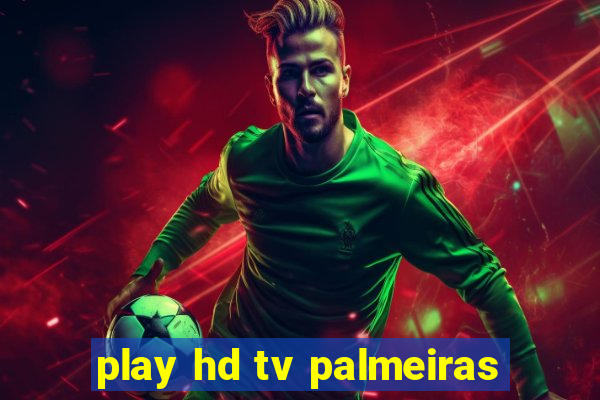 play hd tv palmeiras